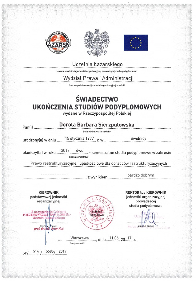 Skan świadectwa ukończenia studiów podyplomowych w zakresie prawa restrukturyzacyjnego i upadłościowego, wydane przez Uczelnię Łazarskiego w Warszawie dla Doroty Barbary Sierzputowskiej,...