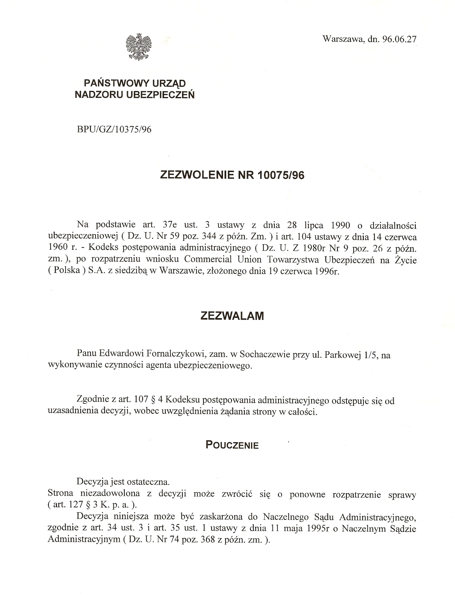 Skan dokumentu Zezwolenia Nr 10075/96 wydanego przez Państwowy Urząd Nadzoru Ubezpieczeń w Warszawie, datowanego na 27 czerwca 1996 roku, dotyczącego wykonywania czynności agenta ubezpieczeniowego.
