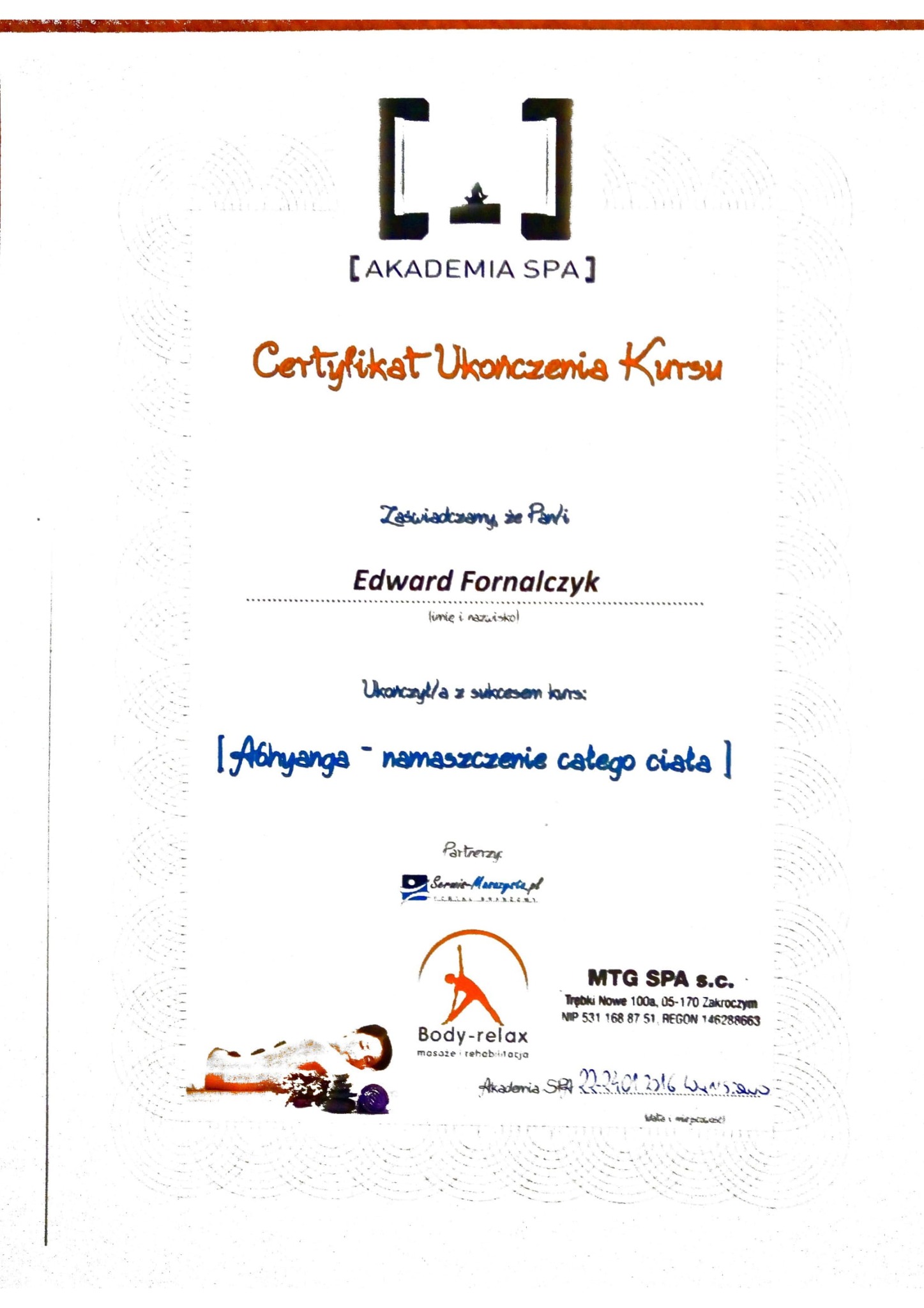 Skan certyfikatu ukończenia kursu Abhyanga - namaszczenie całego ciała, wydanego przez Akademię SPA dla Edwarda Fornalczyka. Sygnatura Akademii SPA z datą 22.01.2016.