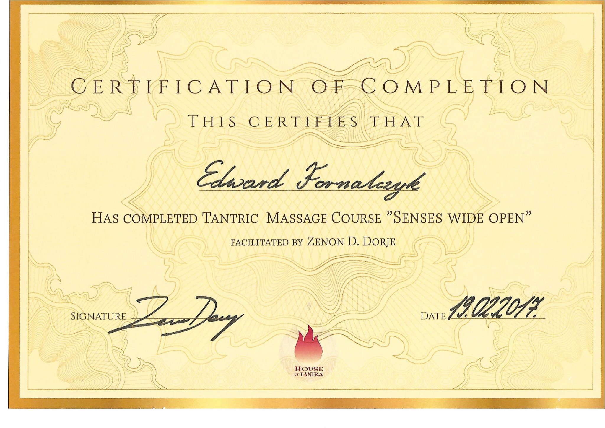 Certyfikat ukończenia kursu masażu tantrycznego 'Senses Wide Open' dla Edwarda Fornalczyka, z datą 19.02.2017, podpisany przez Zenona D. Dorje, wydany przez House of Tantra.