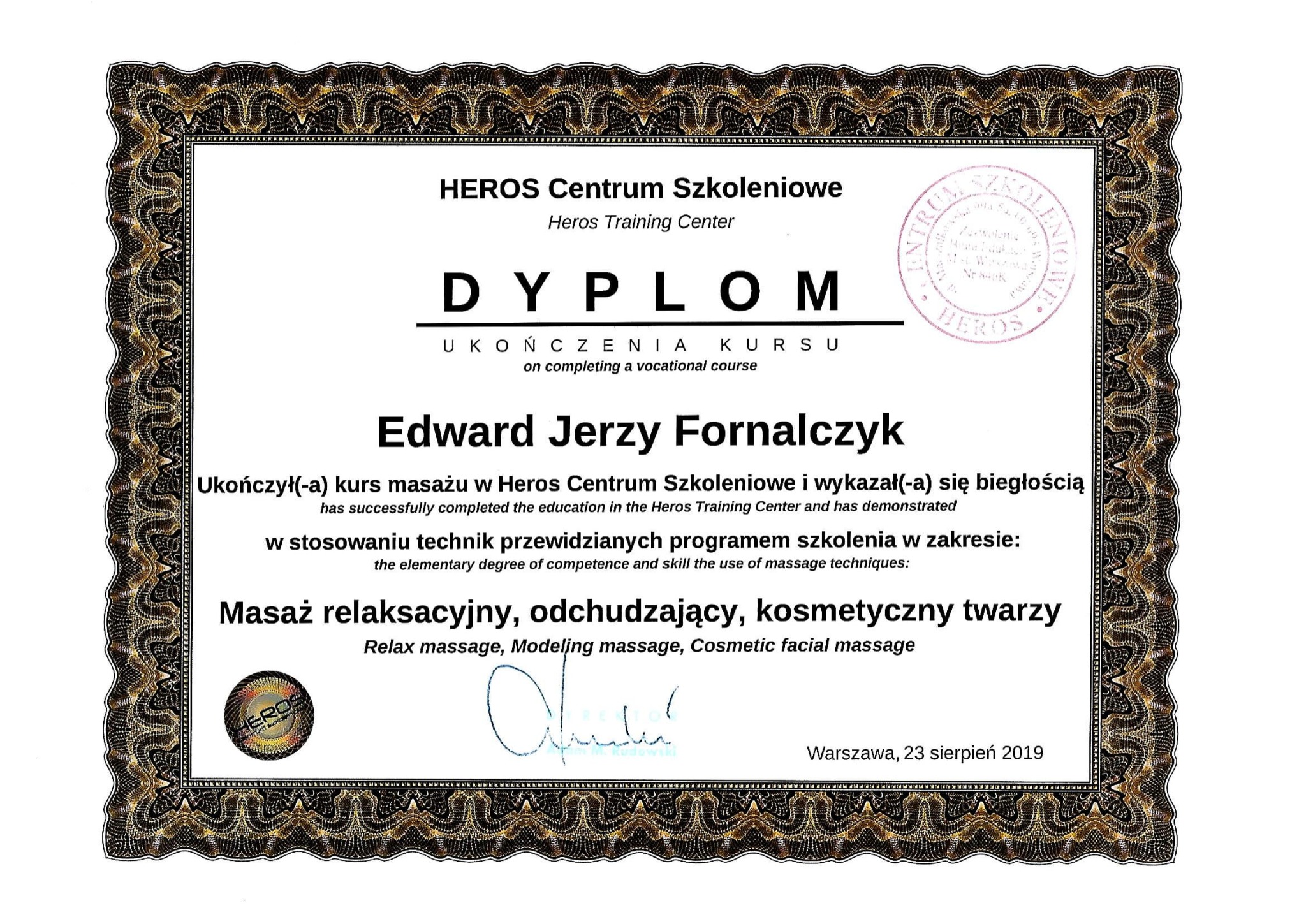 Dyplom ukończenia kursu masażu relaksacyjnego, odchudzającego i kosmetycznego twarzy z Heros Centrum Szkoleniowego dla Edwarda Jerzego Fornalczyka, wydany w Warszawie, 23 sierpnia 2019 roku.