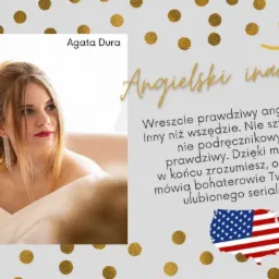 Portret kobiety, Agaty Dury, obok tekstu reklamowego 'Angielski inaczej', zarys mapy USA w barwach flagi amerykańskiej, całość na tle w złote kropki.