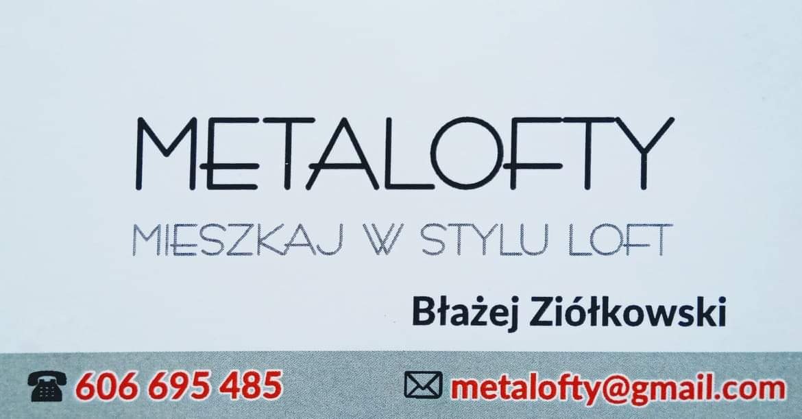 Wizytówka firmy MetalLofty z czarnym logo i szarym tłem, prezentująca nazwę firmy, hasło 'Mieszkaj w stylu Loft', imię i nazwisko Błażej Ziółkowski, numer telefonu i adres e-mail.