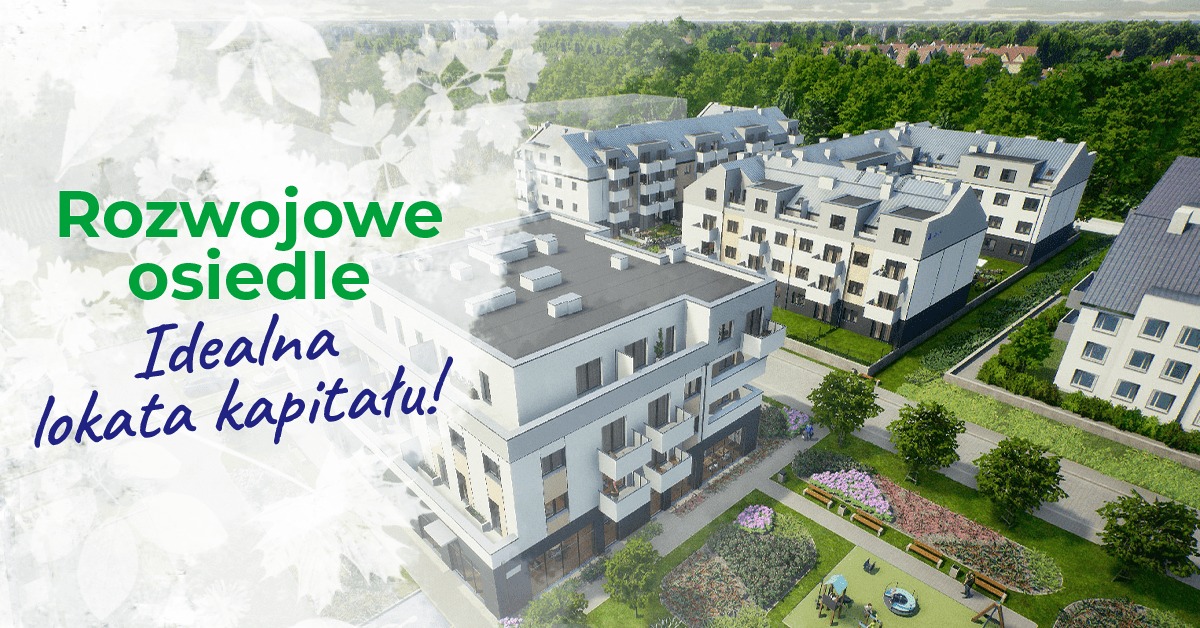 Wizualizacja architektoniczna nowoczesnego osiedla mieszkaniowego z zielonymi terenami rekreacyjnymi, prezentowana z lotu ptaka z napisem 'Rozwojowe osiedle. Idealna lokata kapitału!'