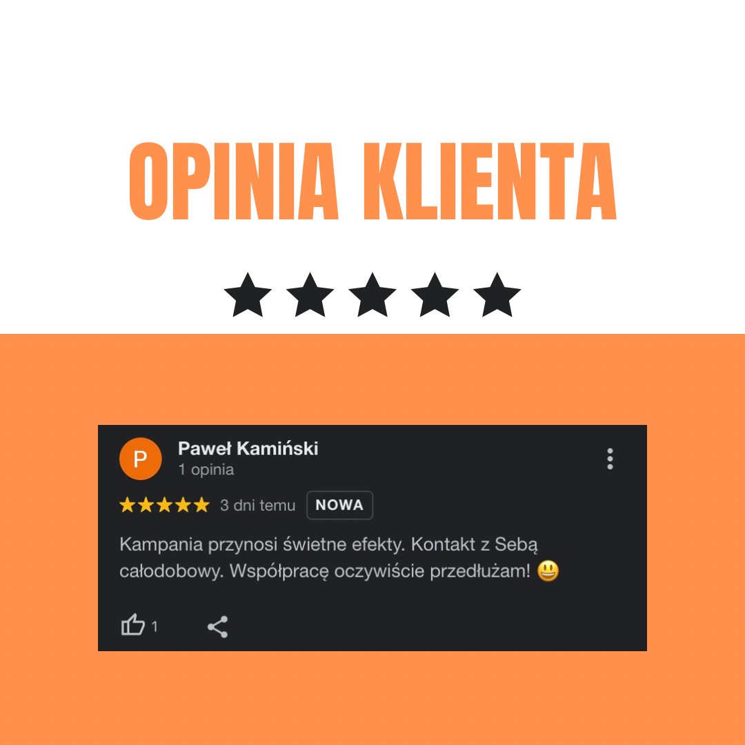 Zrzut ekranu pozytywnej opinii klienta Pawła Kamińskiego, z oceną 5 gwiazdek, podkreślający efektywność kampanii i całodobowy kontakt, z informacją o przedłużeniu współpracy.