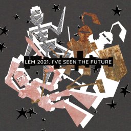 Barbara Gdula - Abstrakcyjna kompozycja graficzna z teksturami metalu, rdzy i różowego marmuru na ciemnoszarym tle, wzbogacona czarnymi gwiazdami i napisem 'LEM 2021. I'VE SEEN THE FUTURE'.