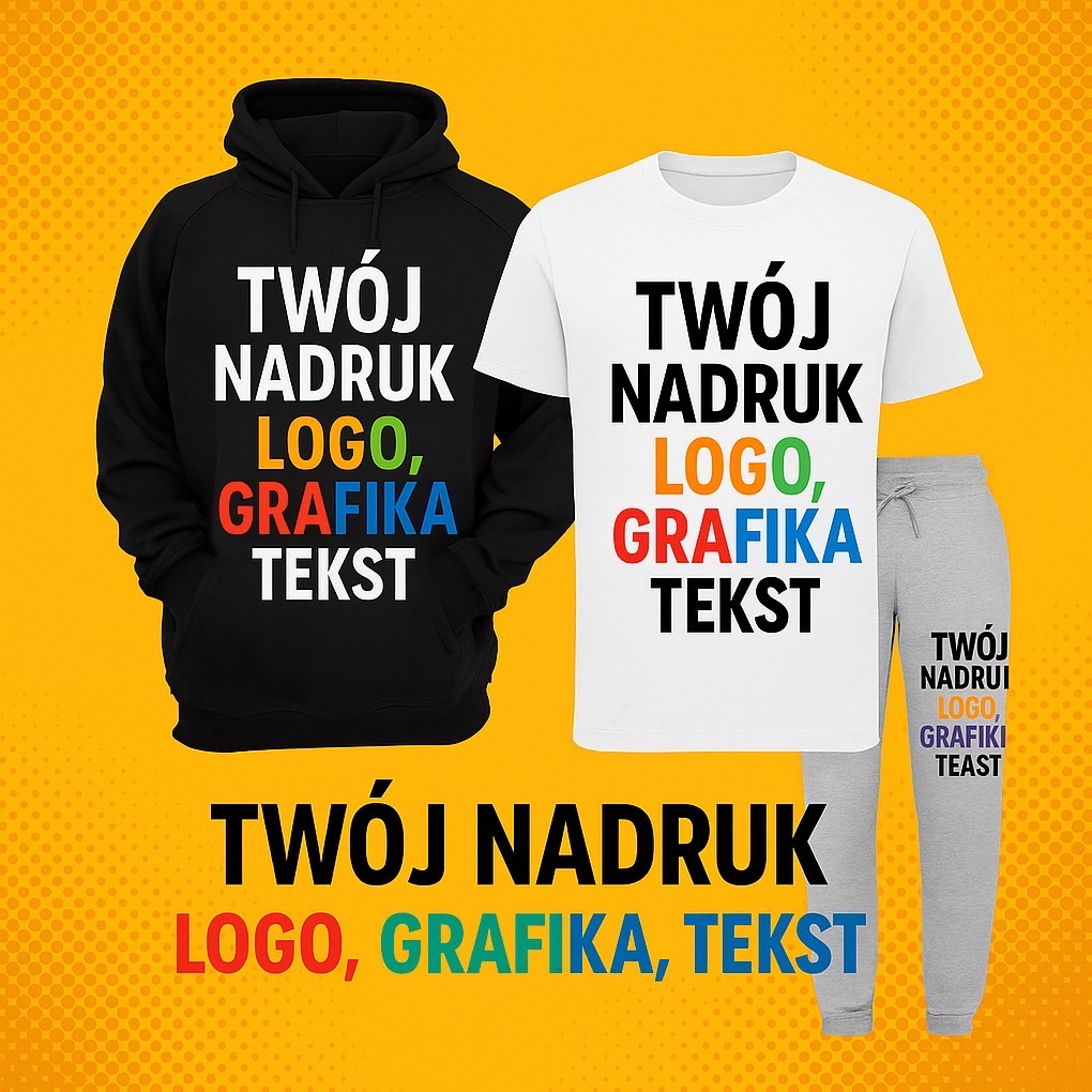 Prezentacja odzieży z nadrukiem: czarna bluza z kapturem, biały t-shirt i szare spodnie dresowe. Na każdym elemencie widnieje napis 'Twój Nadruk Logo, Grafika Tekst'.