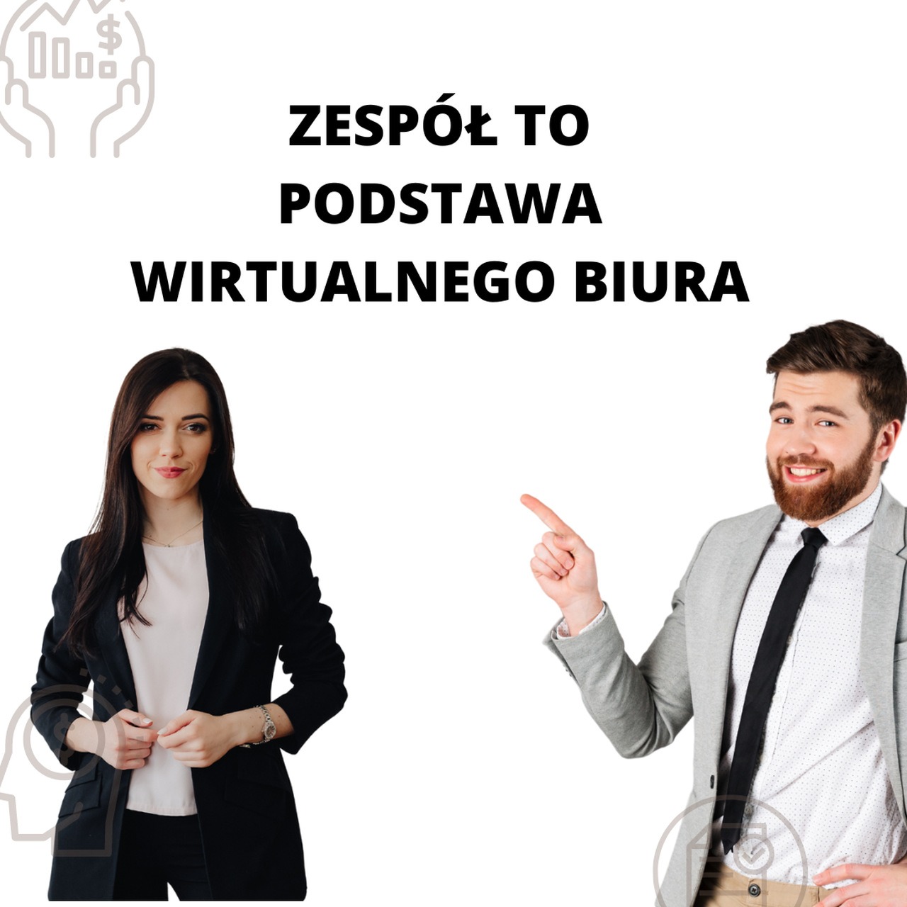 Dwie osoby, kobieta w czarnej marynarce i mężczyzna w szarej marynarce, na białym tle z napisem 'Zespół to podstawa wirtualnego biura', mężczyzna wskazuje palcem w prawo.