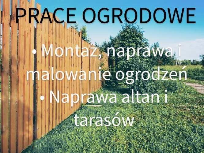 Zdjęcie prezentuje drewniane ogrodzenie na tle zieleni z napisem 'Prace ogrodowe', 'Montaż, naprawa i malowanie ogrodzeń', 'Naprawa altan i tarasów'.