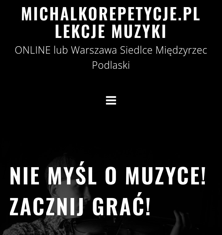 Czarno-biała grafika z tekstem 'MICHALKOREPETYCJE.PL LEKCJE MUZYKI ONLINE lub Warszawa Siedlce Międzyrzec Podlaski' oraz 'NIE MYŚL O MUZYCE! ZACZNIJ GRAĆ!', z sylwetką osoby grającej na skrzypcach...