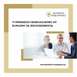 Grafika reklamowa Akademii Księgowości z logo, hasłem 'Ty prowadzisz i rozwijasz biznes, my zajmujemy się jego księgowością' oraz wizerunkiem trzech uśmiechniętych osób podczas spotkania...