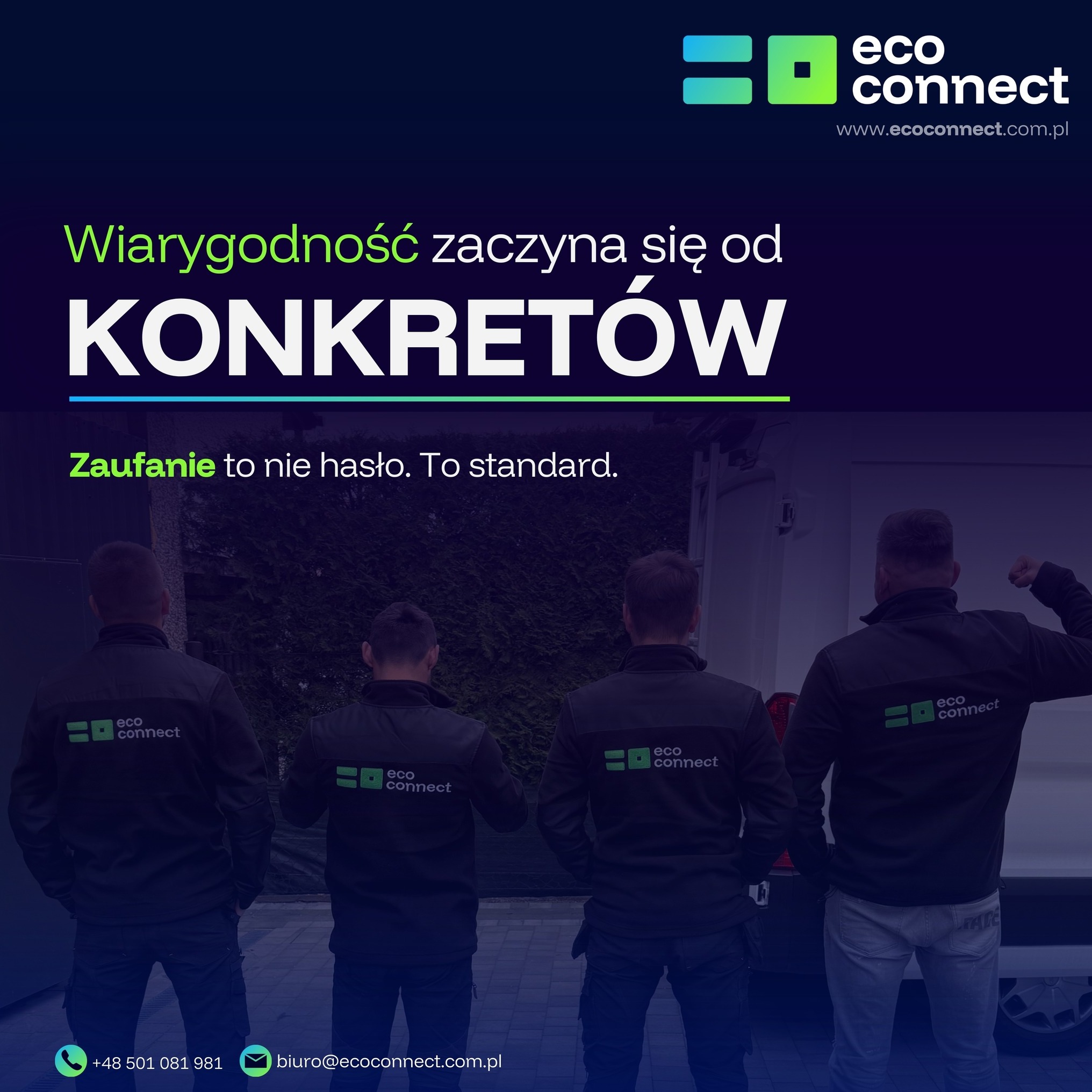 Zespół Eco Connect prezentuje się od tyłu, ubrany w firmowe kurtki z logo, na tle zieleni i częściowo widocznego samochodu dostawczego. Hasło: Wiarygodność zaczyna się od konkretów.