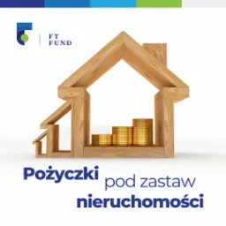 Pożyczki pod zastaw nieruchomości.