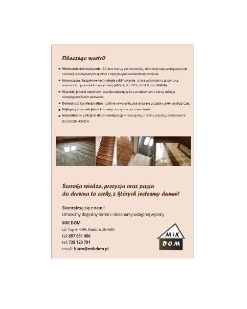 Ulotka reklamowa firmy parkieciarskiej MIK DOM z Radomia, prezentująca doświadczenie, nowoczesne technologie cyklinowania, wysoką jakość materiałów, dokładność i profesjonalizm oraz indywidualne...