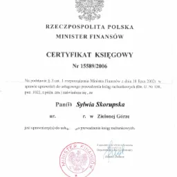 Skan Certyfikatu Księgowego wydanego przez Ministra Finansów RP, numer 15589/2006, potwierdzający uprawnienia do prowadzenia ksiąg rachunkowych dla Sylwii Skorupskiej z Zielonej Góry, wydany...