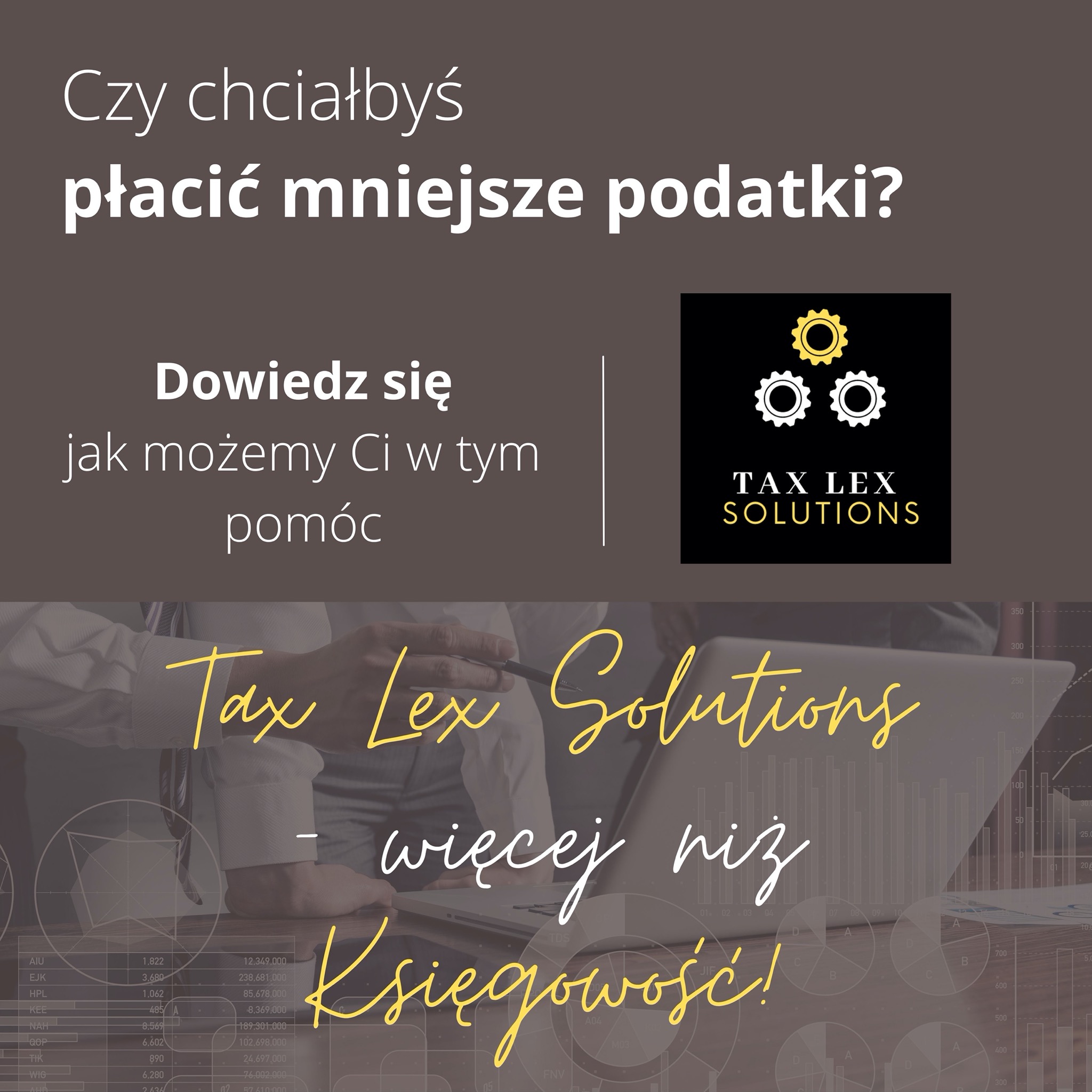 Grafika reklamowa z hasłem 'Czy chciałbyś płacić mniejsze podatki?' i logo Tax Lex Solutions na tle biurowym z elementami graficznymi i statystykami.