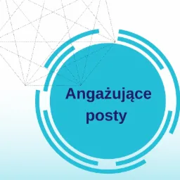 Grafika z niebieskim okręgiem i napisem 'Angażujące posty', połączona z abstrakcyjną siecią punktów i linii w górnym lewym rogu, na białym tle z delikatnym gradientem.