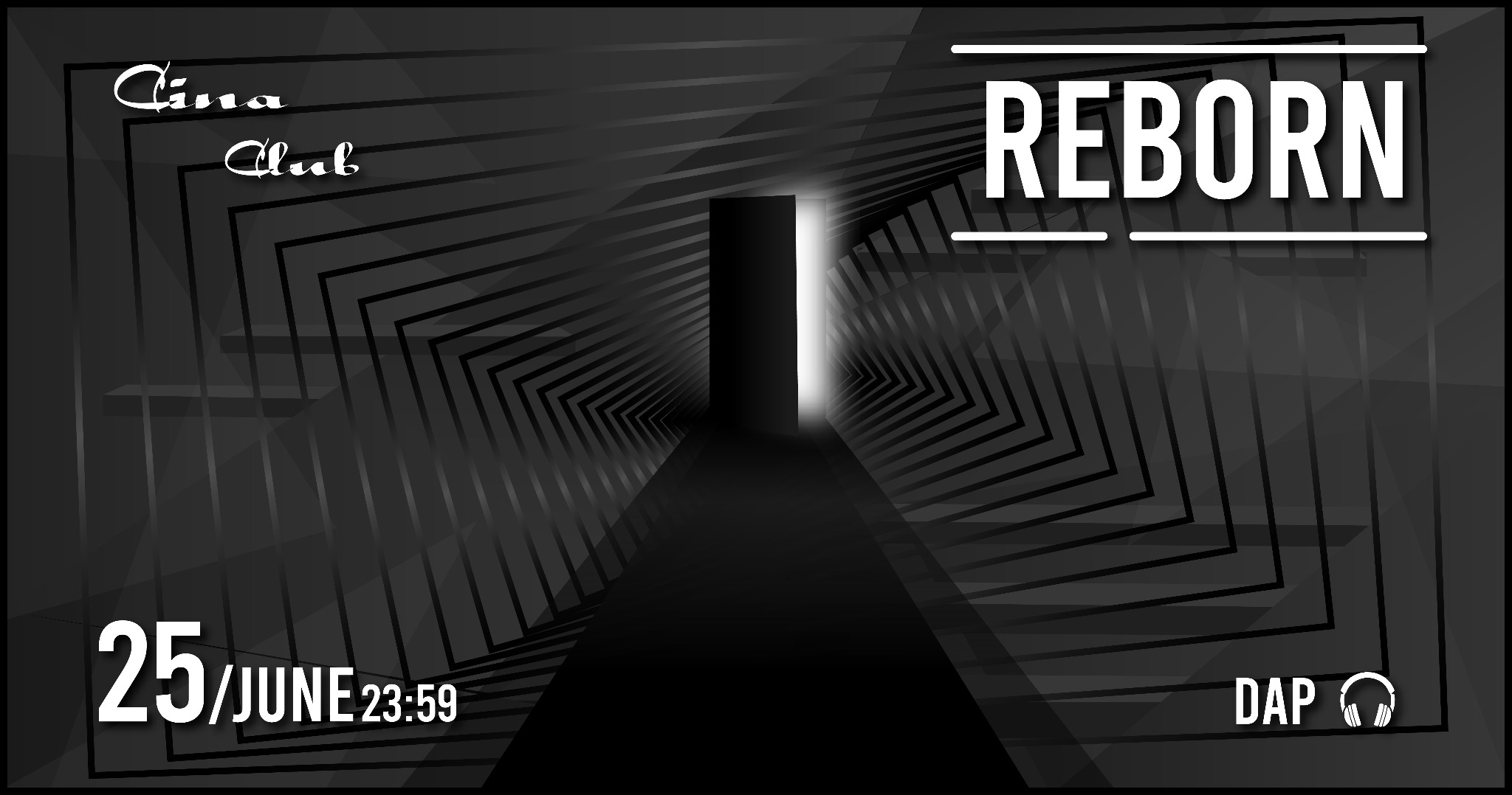 Abstrakcyjna grafika w odcieniach szarości z napisem 'REBORN', datą 25/JUNE 23:59 oraz nazwą 'Cina Club' i symbolem słuchawek, tworząca plakat imprezy.