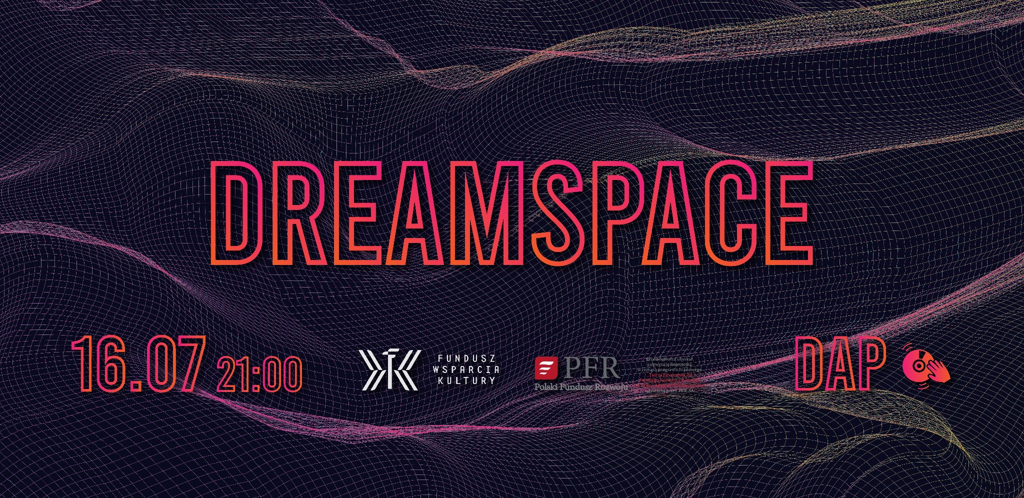 Plakat wydarzenia 'Dreamspace' z datą 16.07 o godzinie 21:00, logotypami sponsorów i abstrakcyjnym tłem siatki fal.