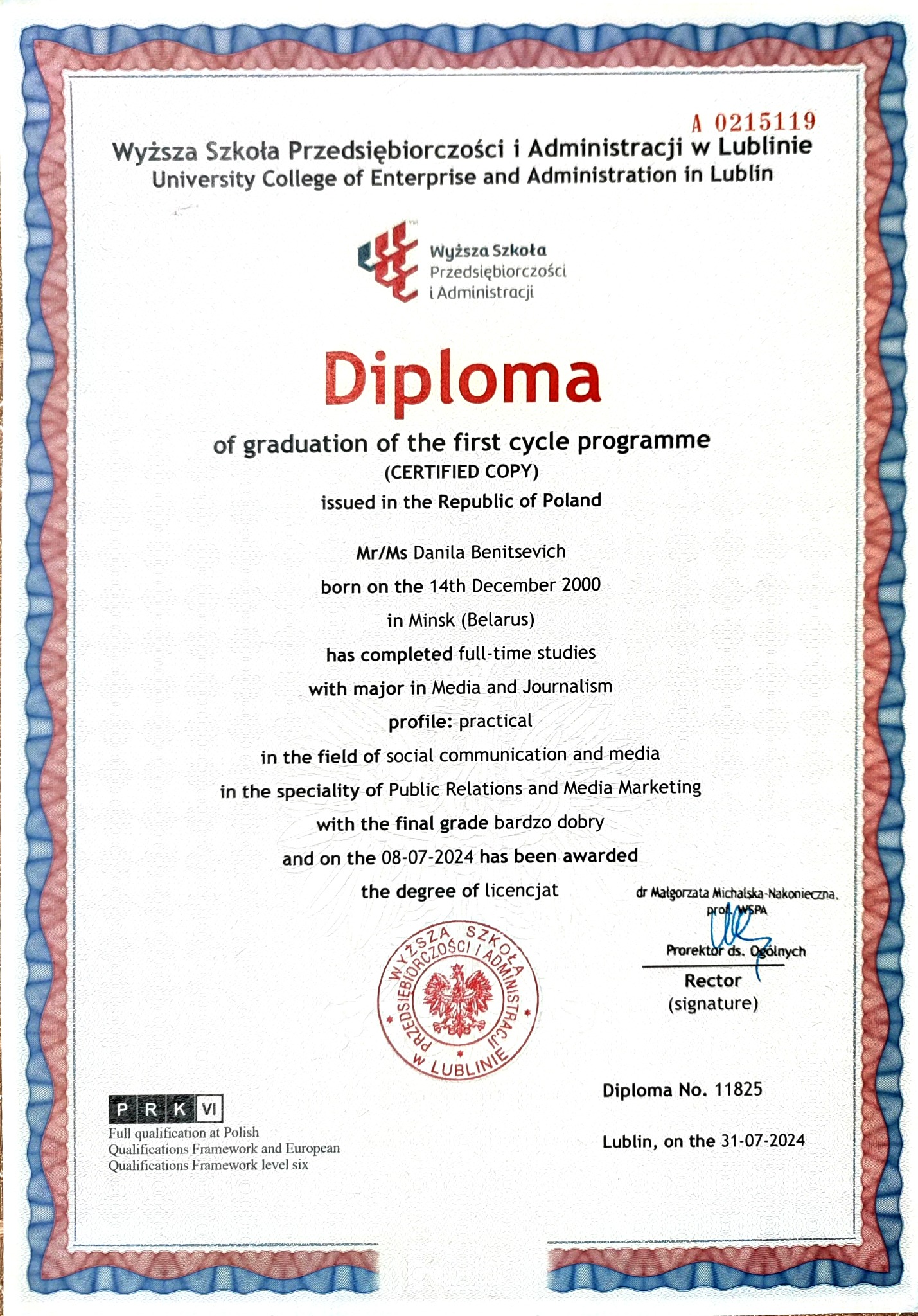 Skan dyplomu ukończenia studiów licencjackich w Wyższej Szkole Przedsiębiorczości i Administracji w Lublinie, kierunek Media i Dziennikarstwo, specjalność Public Relations i Marketing Medialny...