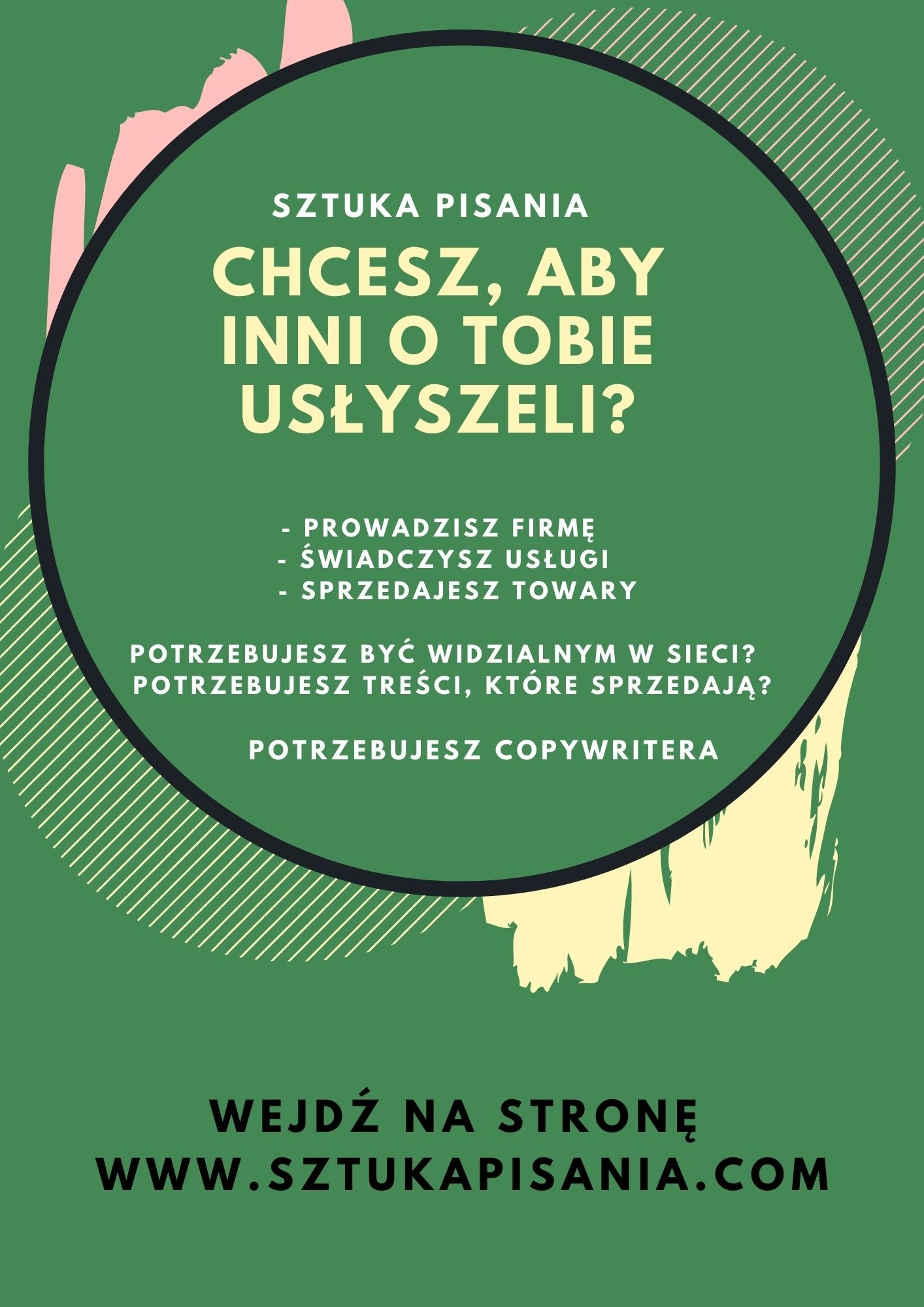 Grafika reklamowa z zielonym tłem, okręgiem i tekstem o sztuce pisania, pytająca o potrzebę bycia usłyszanym i widzialnym w sieci, zachęcająca do odwiedzenia strony www.sztukapisania.com.