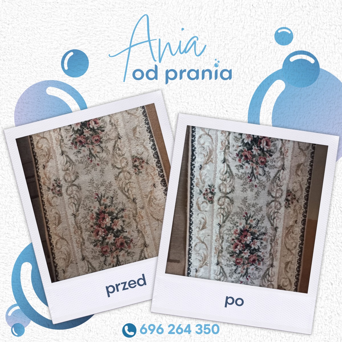 Dwa zdjęcia polaroid dywanu w kwiaty: po lewej 'przed' z widocznymi zabrudzeniami, po prawej 'po' praniu, z jasnymi kolorami i usuniętymi plamami. W tle niebieskie bąbelki i napis 'Ania od prania'...