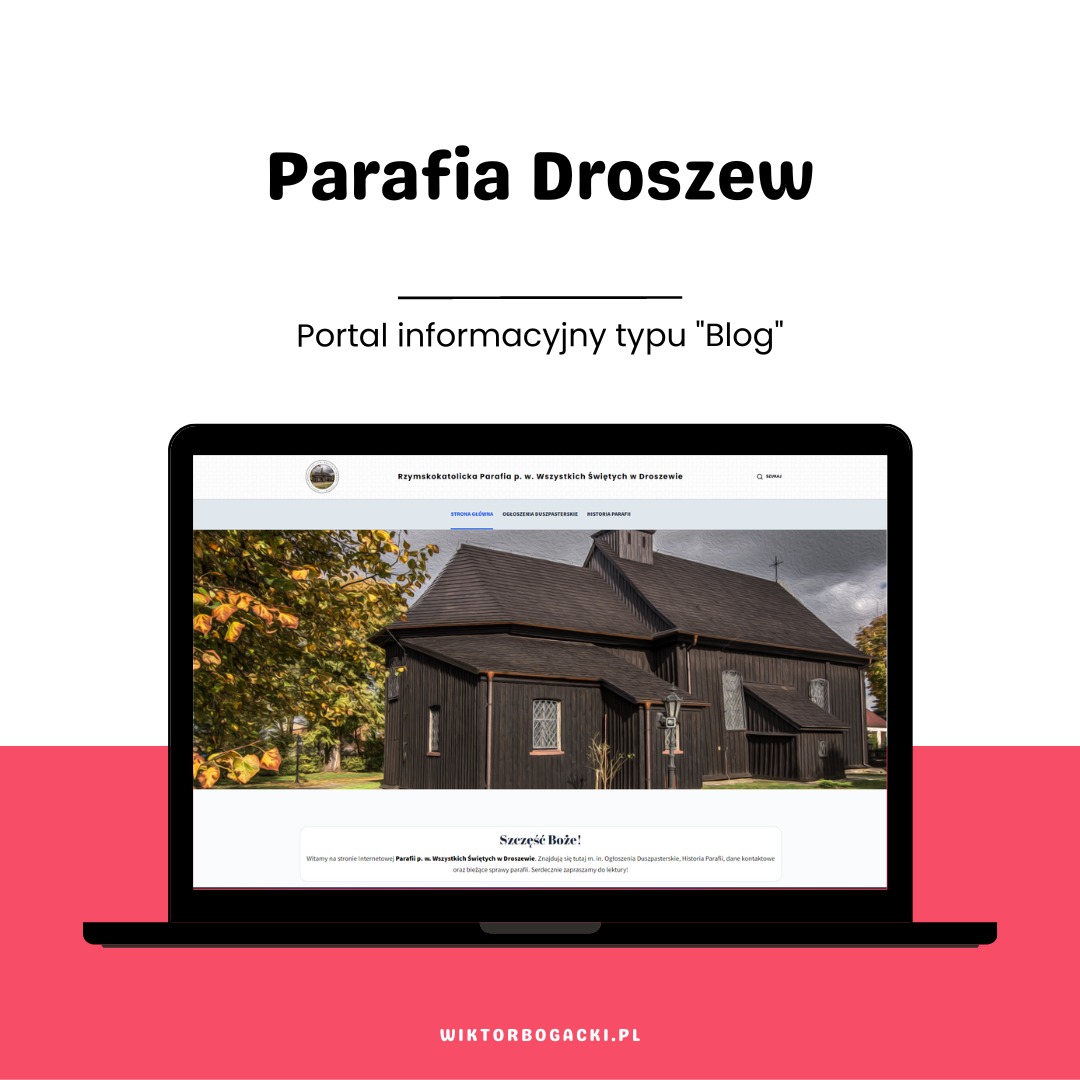 'Parafia Droszew' - strona WWW zaprojektowana z myślą o funkcjonalności bloga. Została oparta o CMS WordPress.