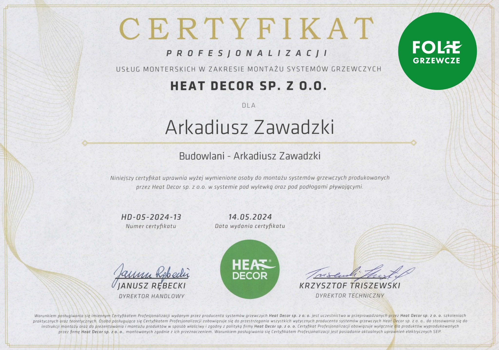 Certyfikat profesjonalizacji usług monterskich w zakresie montażu systemów grzewczych firmy Heat Decor Sp. z o.o. dla Arkadiusza Zawadzkiego, numer HD-05-2024-13, data wydania 14.05.2024, podpisany...