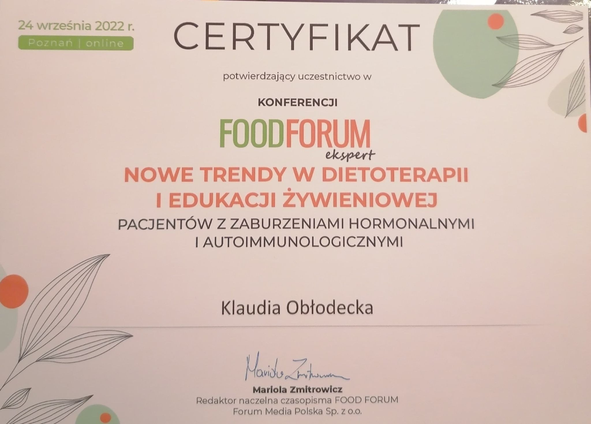 Certyfikat uczestnictwa w konferencji Food Forum dla Klaudii Obłodeckiej, dotyczącej nowych trendów w dietoterapii i edukacji żywieniowej pacjentów z zaburzeniami hormonalnymi i autoimmunologicznymi.