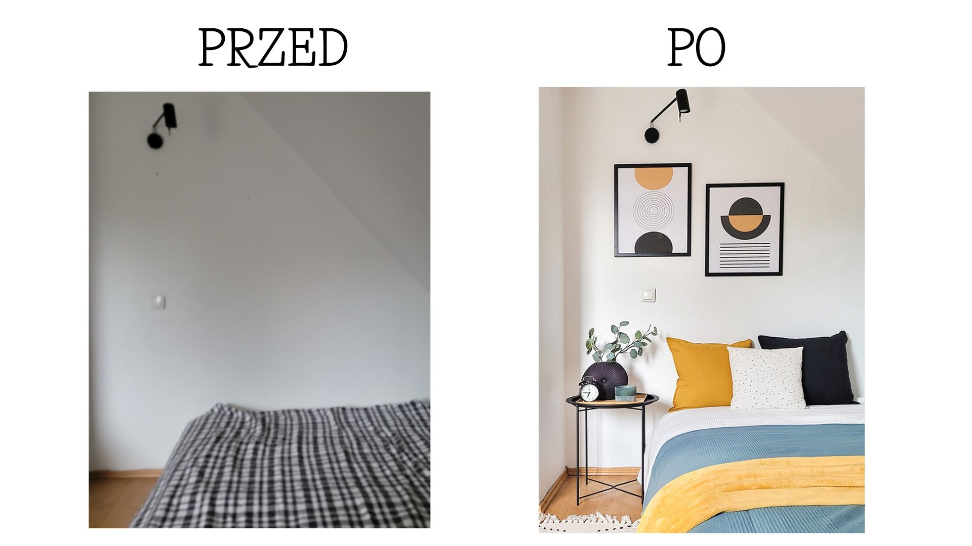 Porównanie pokoju przed i po: białe ściany, skośny sufit, łóżko z niebieską narzutą i żółtym pledem, poduszki (żółta, biała w kropki, czarna), stolik nocny z czarnymi nogami, na nim wazon...