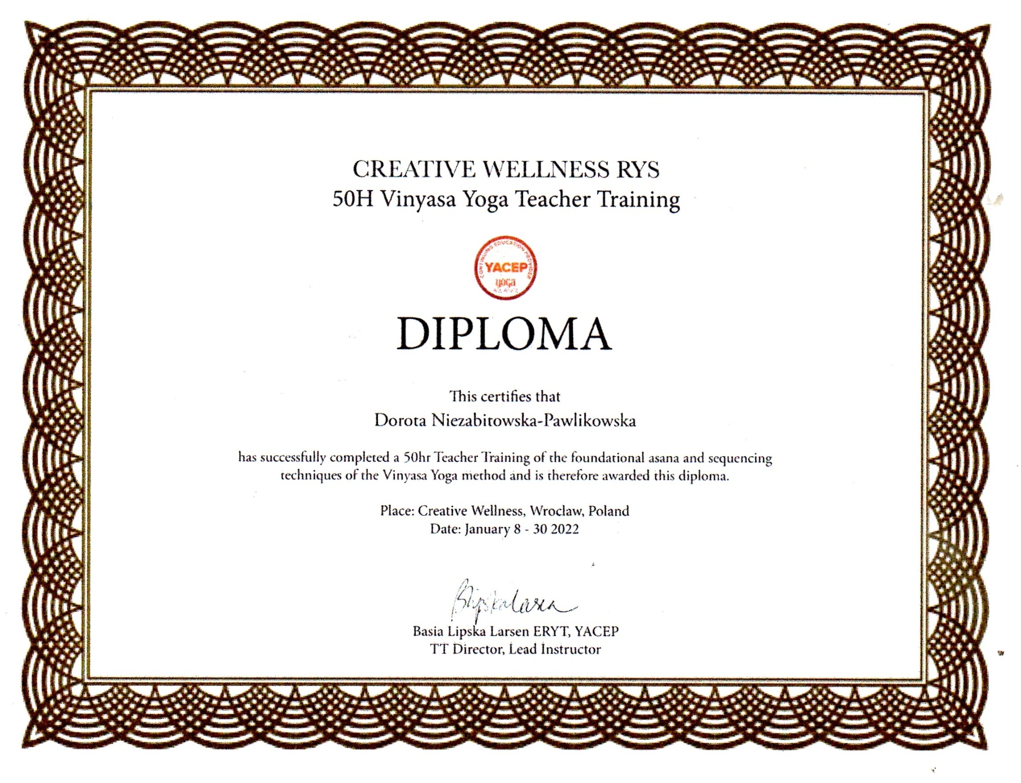 Skan dyplomu ukończenia 50-godzinnego kursu nauczycielskiego Vinyasa, wydanego przez Creative Wellness RYS dla Doroty Niezabitowskiej-Pawlikowskiej, z datą 8-30 stycznia 2022, podpisany przez Basie...