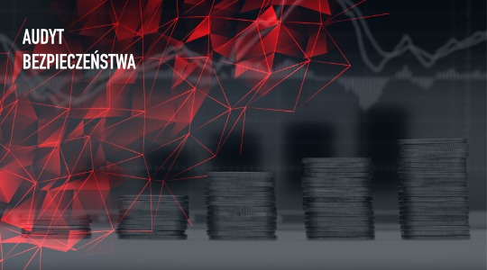 Grafika z napisem 'Audyt Bezpieczeństwa' i rosnącymi stosami monet na tle wykresu giełdowego i czerwonej siatki geometrycznej.