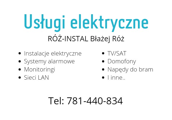 Reklama firmy RÓŻ-INSTAL Błażej Róż świadczącej usługi elektryczne, systemy alarmowe, monitoringi, sieci LAN, TV/SAT, domofony i napędy do bram, z podanym numerem telefonu.