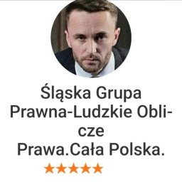 Śląska Grupa Prawna-Ludzkie Oblicze Prawa.Cała Polska. - Kancelaria Katowice