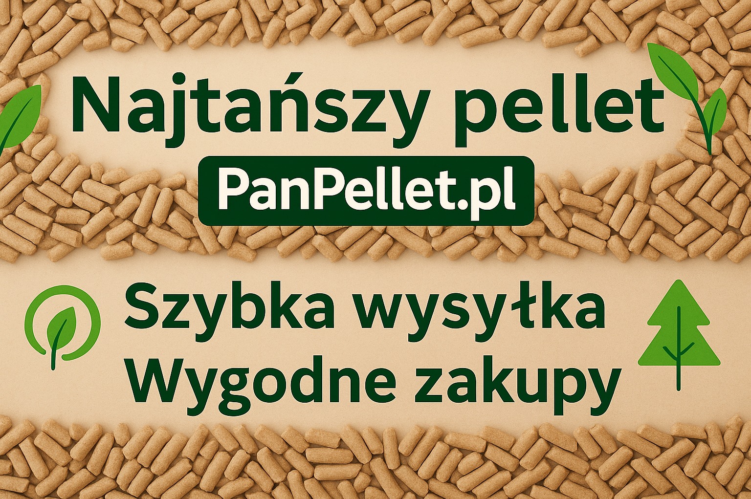 Grafika reklamowa pelletu z hasłem 'Najtańszy pellet', adresem strony PanPellet.pl i informacją o szybkiej wysyłce, otoczona ramką z rozsypanego pelletu.