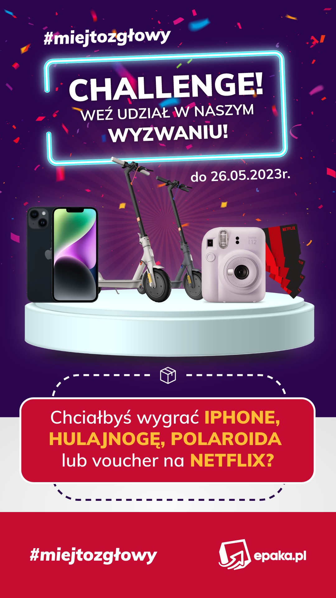 Grafika z konkursem: iPhone, hulajnogi, Polaroid i Netflix. Neonowe obramowanie, konfetti, logo epaka.pl i hasło #miejtozgłowy na fioletowym tle.