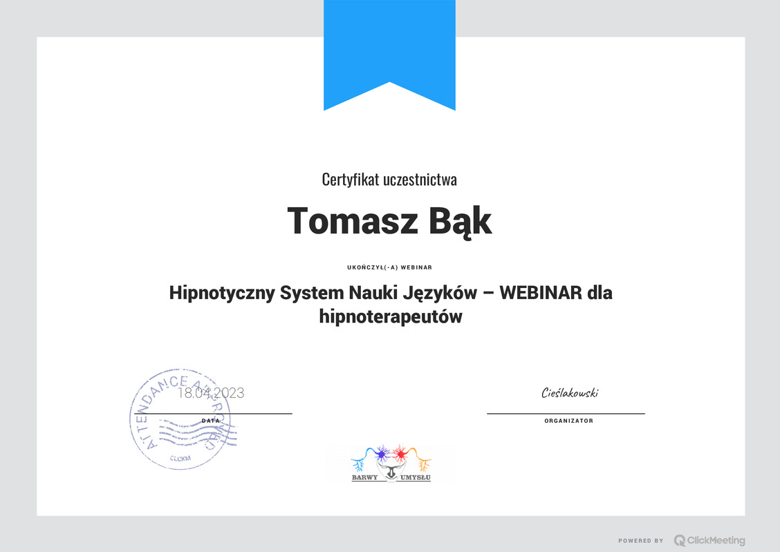 Certyfikat uczestnictwa Tomasza Bąka w webinarze 'Hipnotyczny System Nauki Języków' dla hipnoterapeutów, z datą 18.04.2023 i pieczęcią 'Attendance', logo 'Barwy Umysłu' oraz podpisem organizatora...