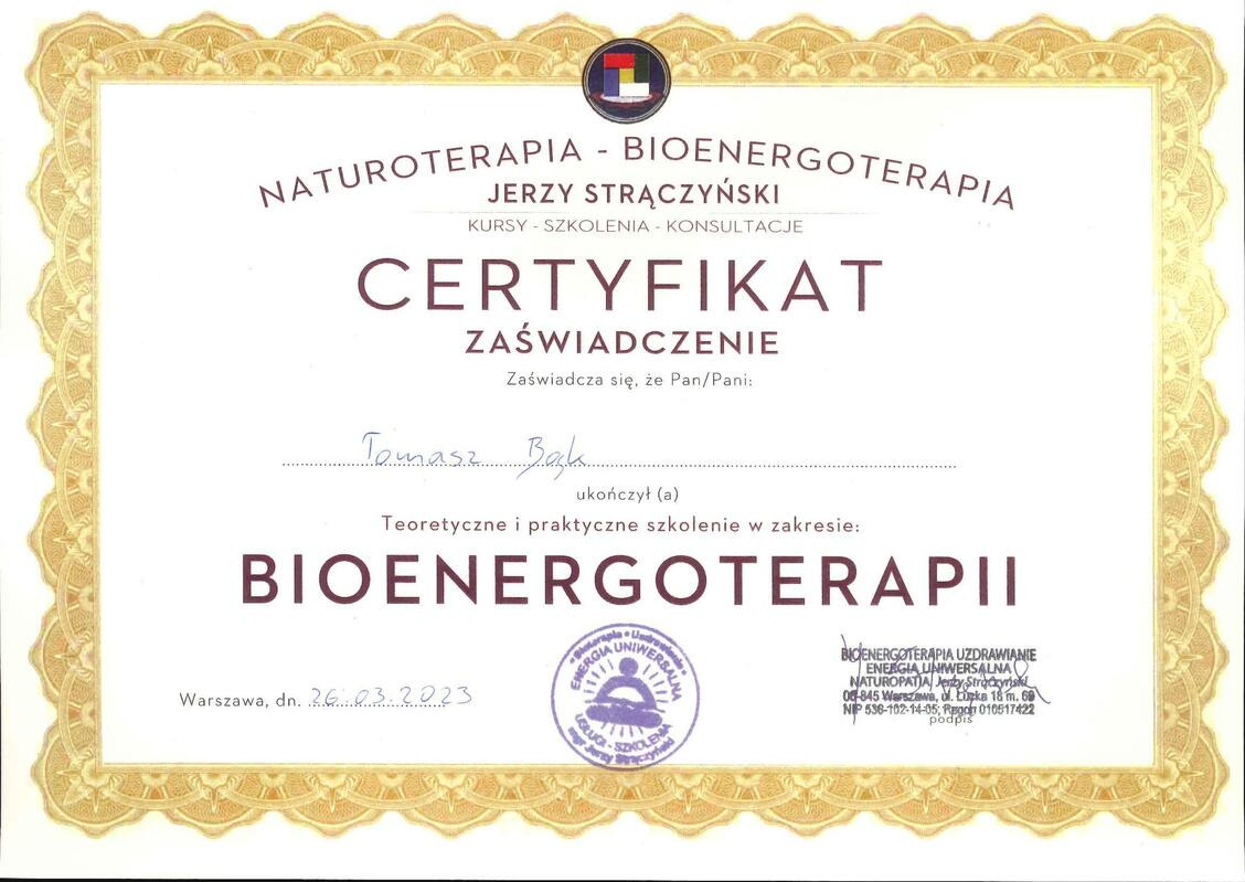 Skan certyfikatu ukończenia szkolenia teoretycznego i praktycznego w zakresie bioenergoterapii, wystawiony przez Jerzego Strączyńskiego z Warszawy, z datą 26.03.2023, imienny dla Tomasza Bąka,...
