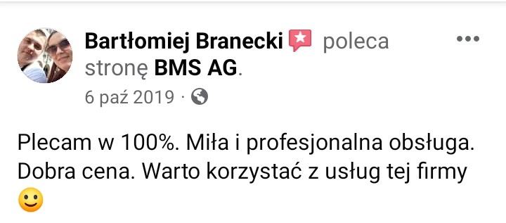 Zrzut ekranu z Facebooka: Bartłomiej Branecki poleca stronę BMS AG, chwaląc miłą i profesjonalną obsługę oraz dobrą cenę.