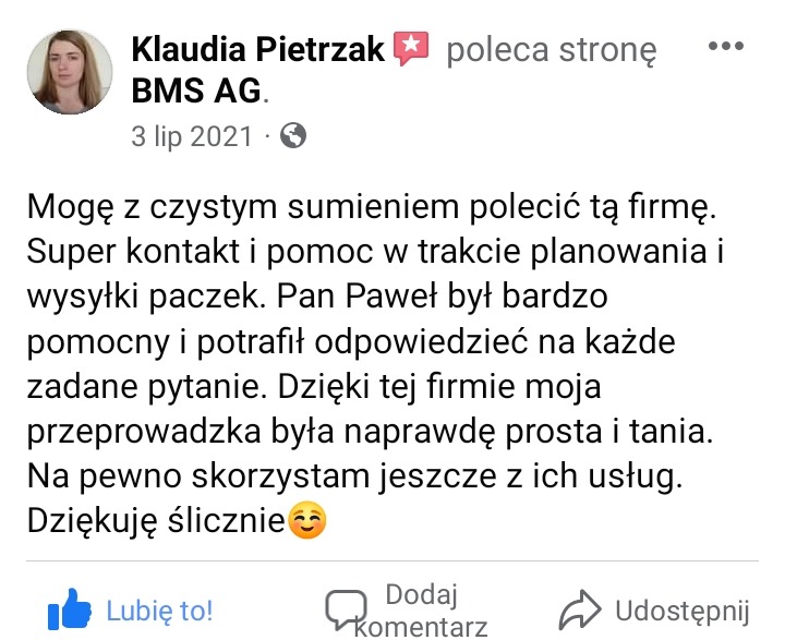 Zrzut ekranu z Facebooka z rekomendacją firmy BMS AG przez Klaudię Pietrzak, chwalącą kontakt, pomoc w planowaniu i wysyłce paczek oraz prostą i tanią przeprowadzkę.