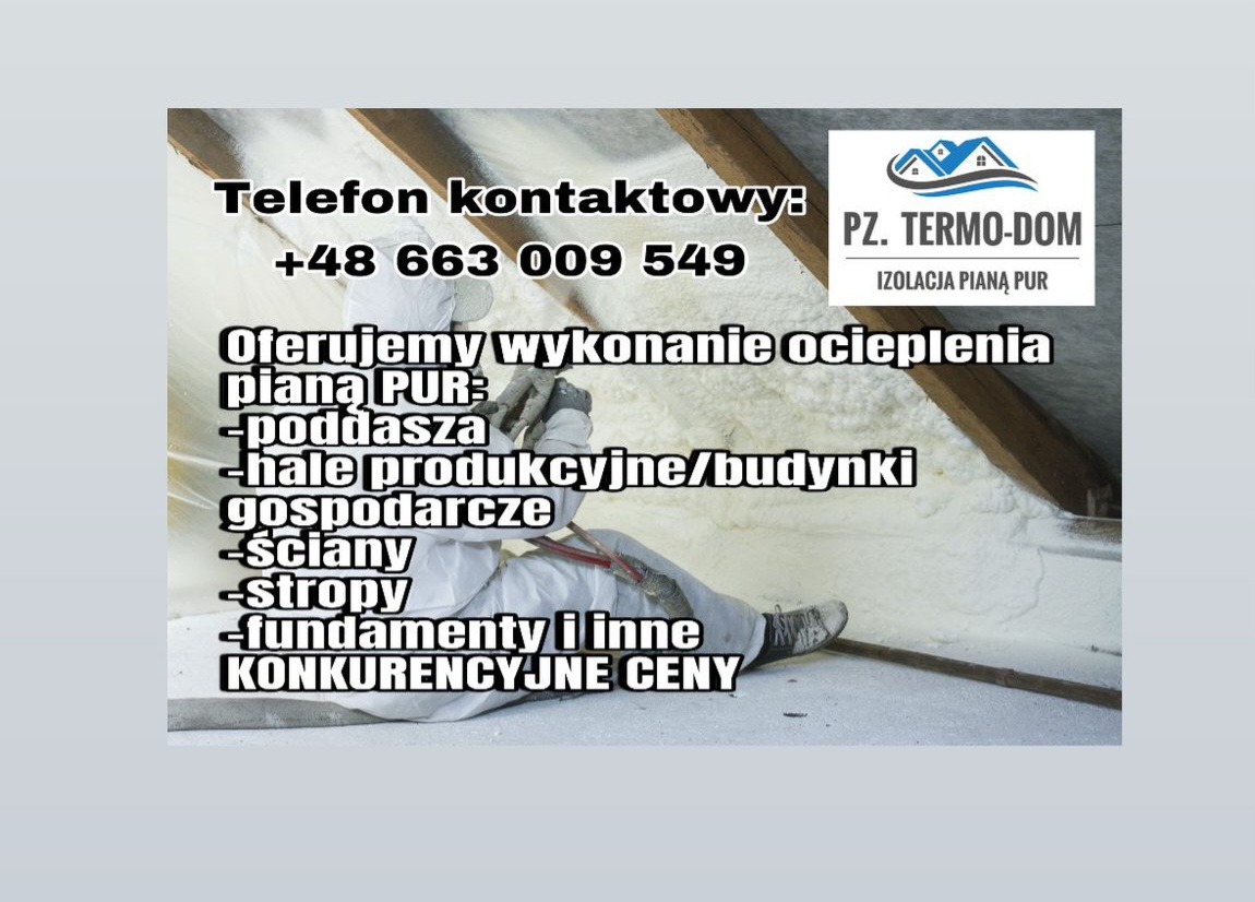 Grafika reklamowa firmy PZ. TERMO-DOM z numerem telefonu, oferująca ocieplenia pianą PUR poddaszy, hal, ścian, stropów i fundamentów w konkurencyjnych cenach, z sylwetką pracownika w kombinezonie...