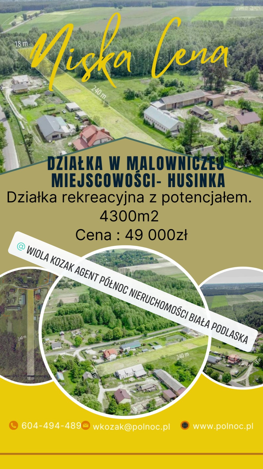 Zdjęcie z lotu ptaka przedstawiające działkę rekreacyjną w Husince o powierzchni 4300m2, z zaznaczonymi wymiarami 18m i 240m, oraz informacją o niskiej cenie, z danymi kontaktowymi agenta...