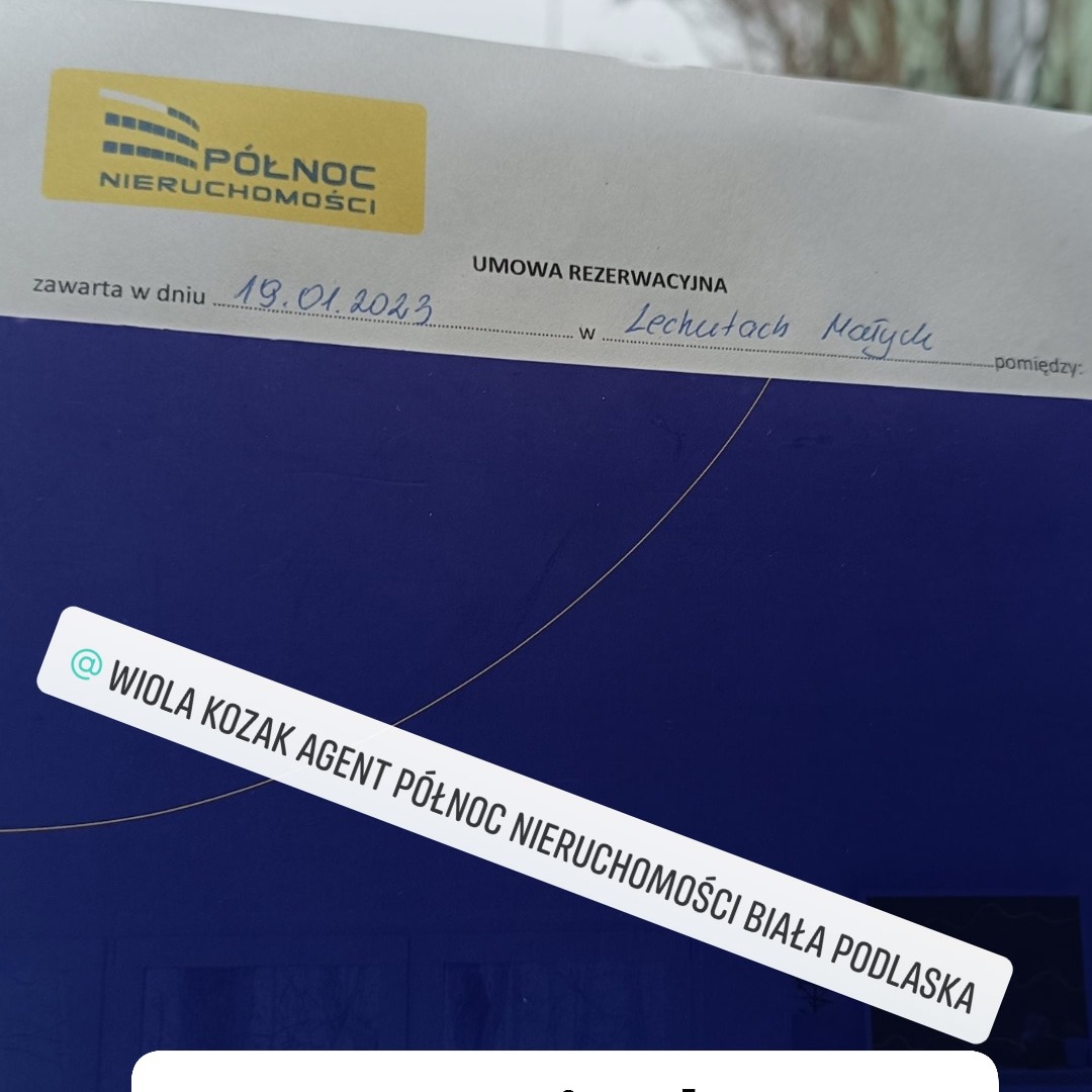 Umowa rezerwacyjna z datą 19.01.2023, podpisana przez Lechutach Małych, z logo Północ Nieruchomości i oznaczeniem agenta Wiola Kozak z Północ Nieruchomości Biała Podlaska.