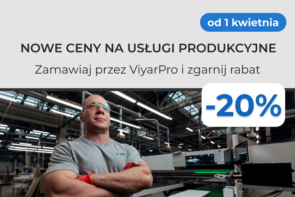 Mężczyzna w okularach i roboczych rękawicach na tle hali produkcyjnej z napisem 'NOWE CENY NA USŁUGI PRODUKCYJNE, Zamawiaj przez ViyarPro i zgarnij rabat -20%'