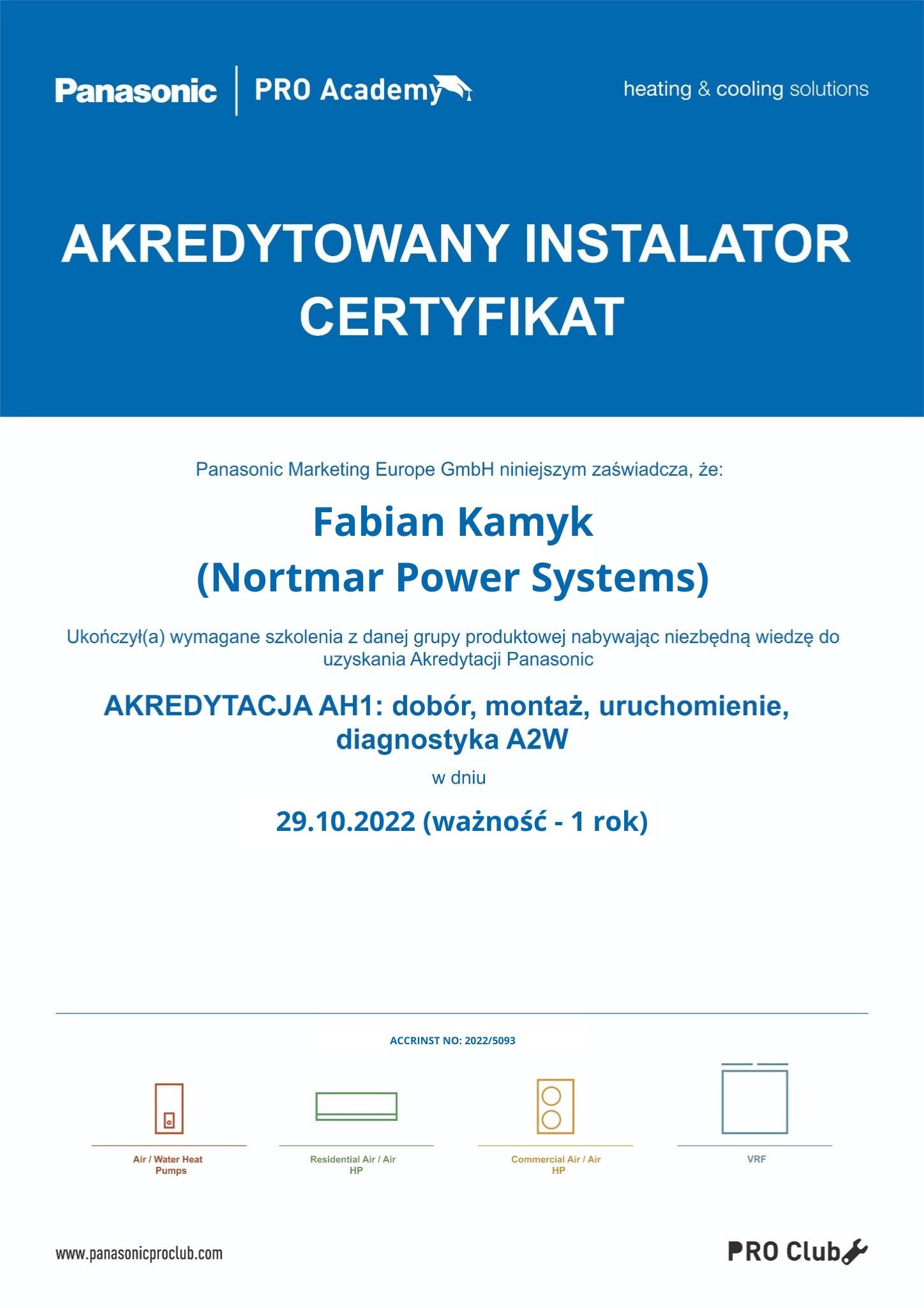 Certyfikat akredytowanego instalatora Panasonic dla Fabiana Kamyka (Nortmar Power Systems), ważny do 29.10.2022, obejmujący dobór, montaż, uruchomienie i diagnostykę urządzeń klimatyzacyjnych...