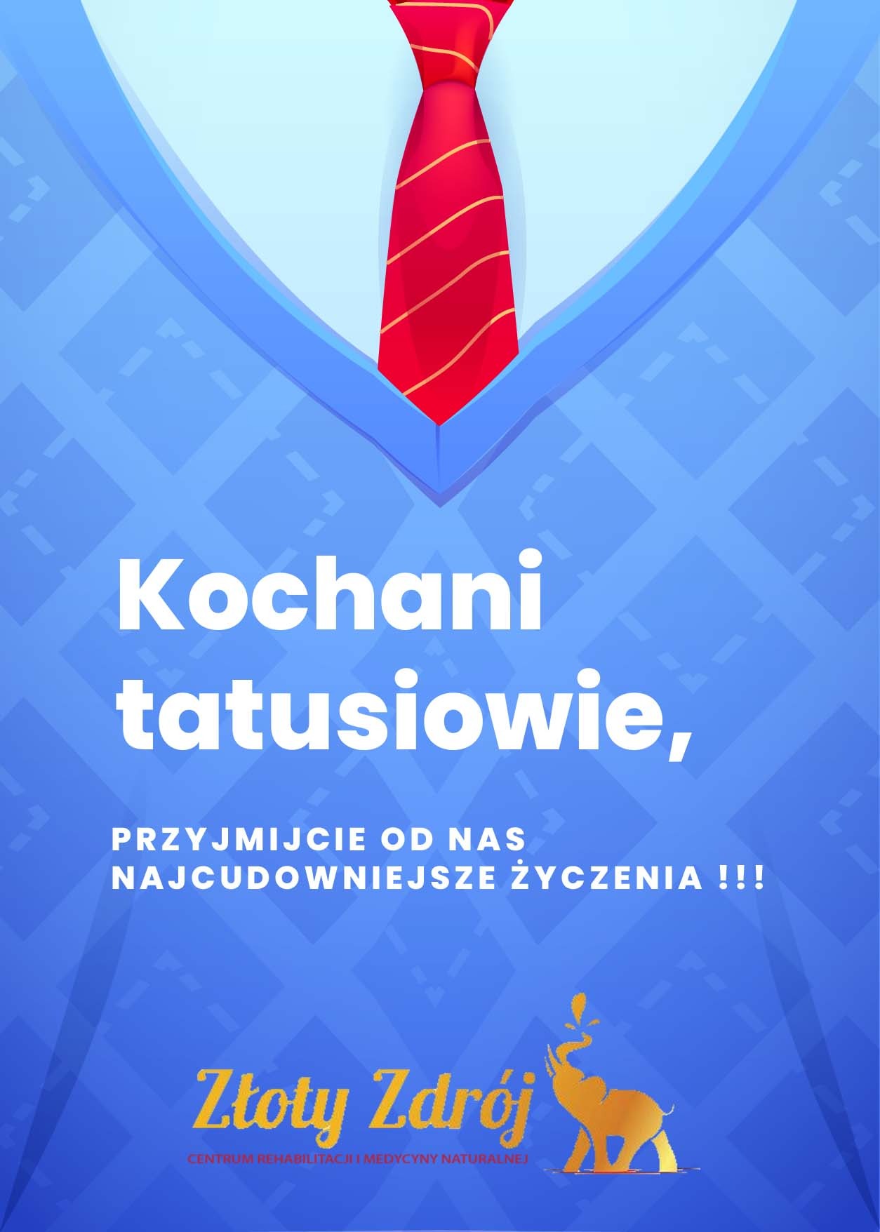 Grafika z okazji Dnia Ojca w kolorystyce niebiesko-czerwono-złotej, z motywem koszuli i krawata oraz życzeniami od Złotego Zdroju, centrum rehabilitacji i medycyny naturalnej.