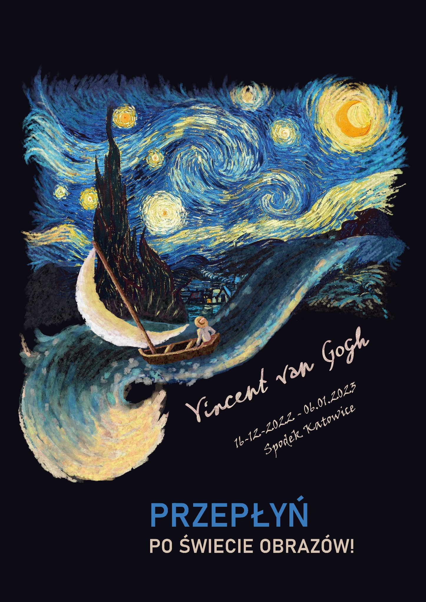 Plakat wystawy Vincenta van Gogha w Spodku, Katowice, 16.12.2022 - 06.01.2023, stylizowany na 'Gwiaździstą Noc' z motywem żaglówki płynącej po falach.
