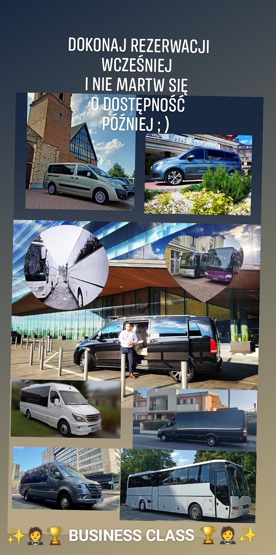 Montaż zdjęć różnych pojazdów: van, minibus, autokar, limuzyna z napisem 'DOKONAJ REZERWACJI WCZEŚNIEJ I NIE MARTW SIĘ O DOSTĘPNOŚĆ PÓŹNIEJ' oraz 'BUSINESS CLASS'