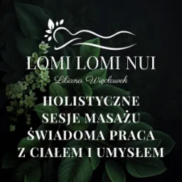 Grafika reklamowa: Lomi Lomi Nui, holistyczne sesje masażu, świadoma praca z ciałem i umysłem, na tle ciemnozielonych liści i kwiatów, z białym logo przedstawiającym sylwetkę osoby leżącej.
