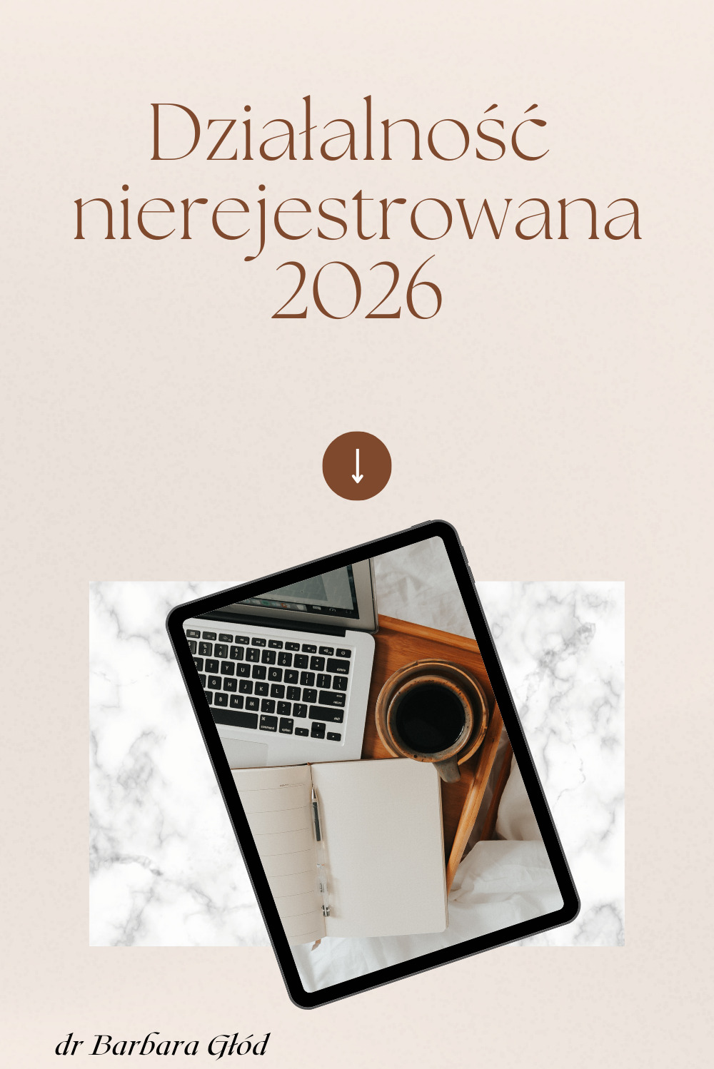E-book o działalności nierejestrowanej na tablecie z laptopem, notatnikiem i kawą. Tytuł: Działalność nierejestrowana 2026, autor: dr Barbara Głód.